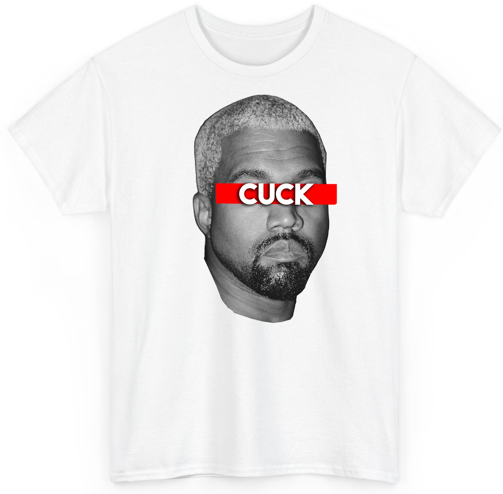 Cuck The World Ye Tee