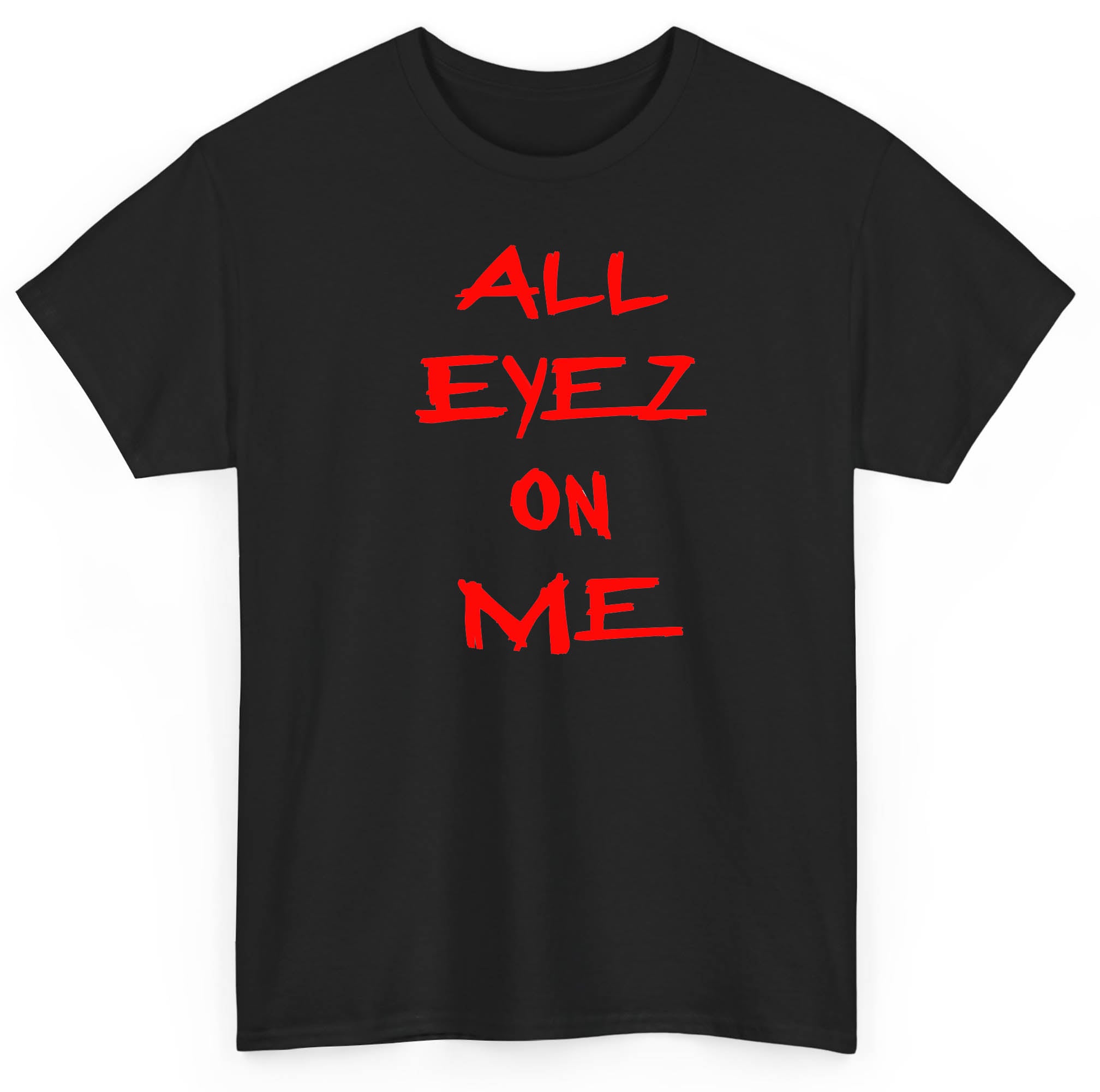 All Eyez On Me T shirt