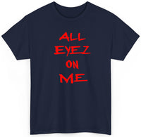 All Eyez On Me T shirt