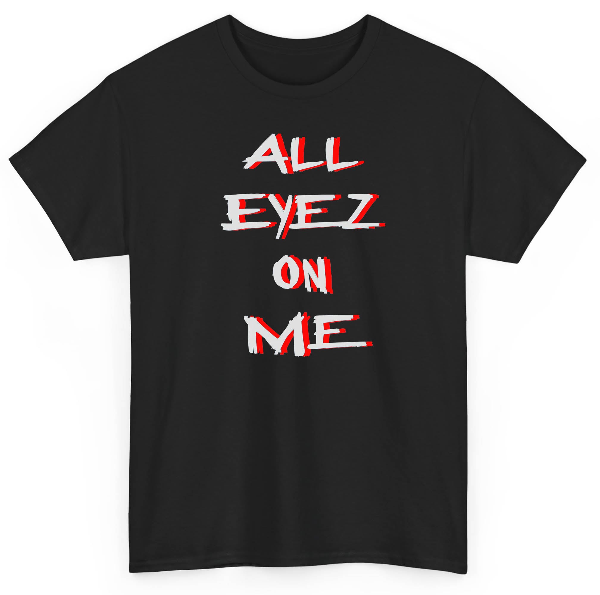 All Eyez On Me T shirt