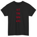 Let The Dog Eat T shirt