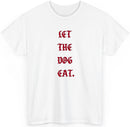 Let The Dog Eat T shirt