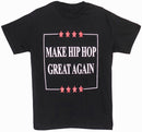 Make Hip Hop Great Again T-shirt